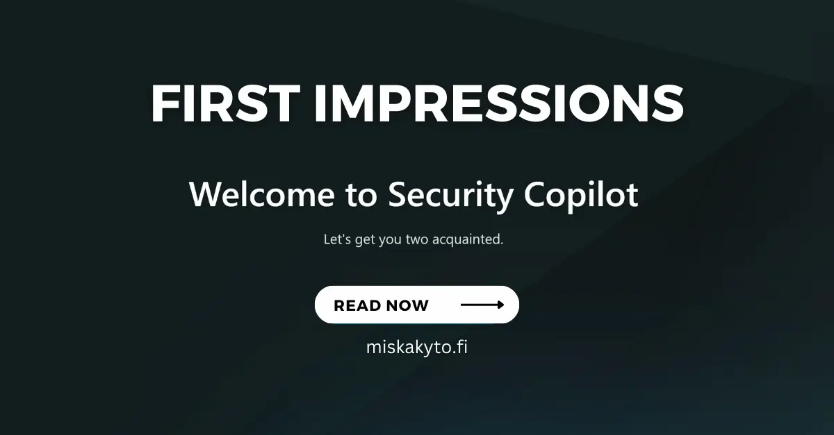 First Impressions on Copilot for Security - Gimmick or Game Over? 👾